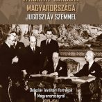 A Horthy-korszak Magyarországa jugoszláv szemmel