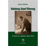 Az elveszett Habsburg naplók – az első világháború egy főherceg szemén át