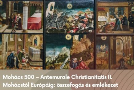 Mohács 500 – Antemurale Christianitatis II. | Mohácstól Európáig: összefogás és emlékezet